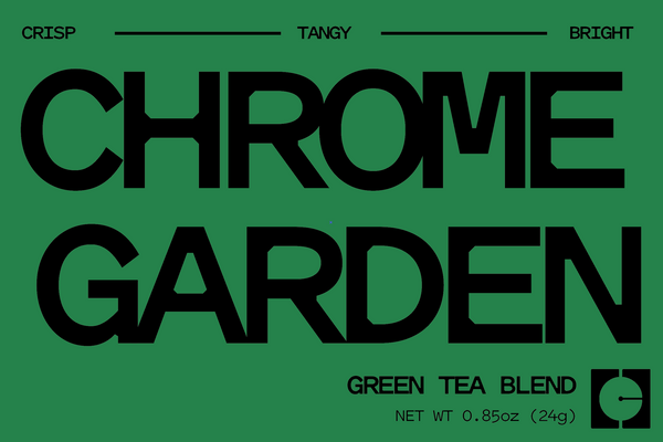 CHROME GARDEN - GREEN TEA BLEND